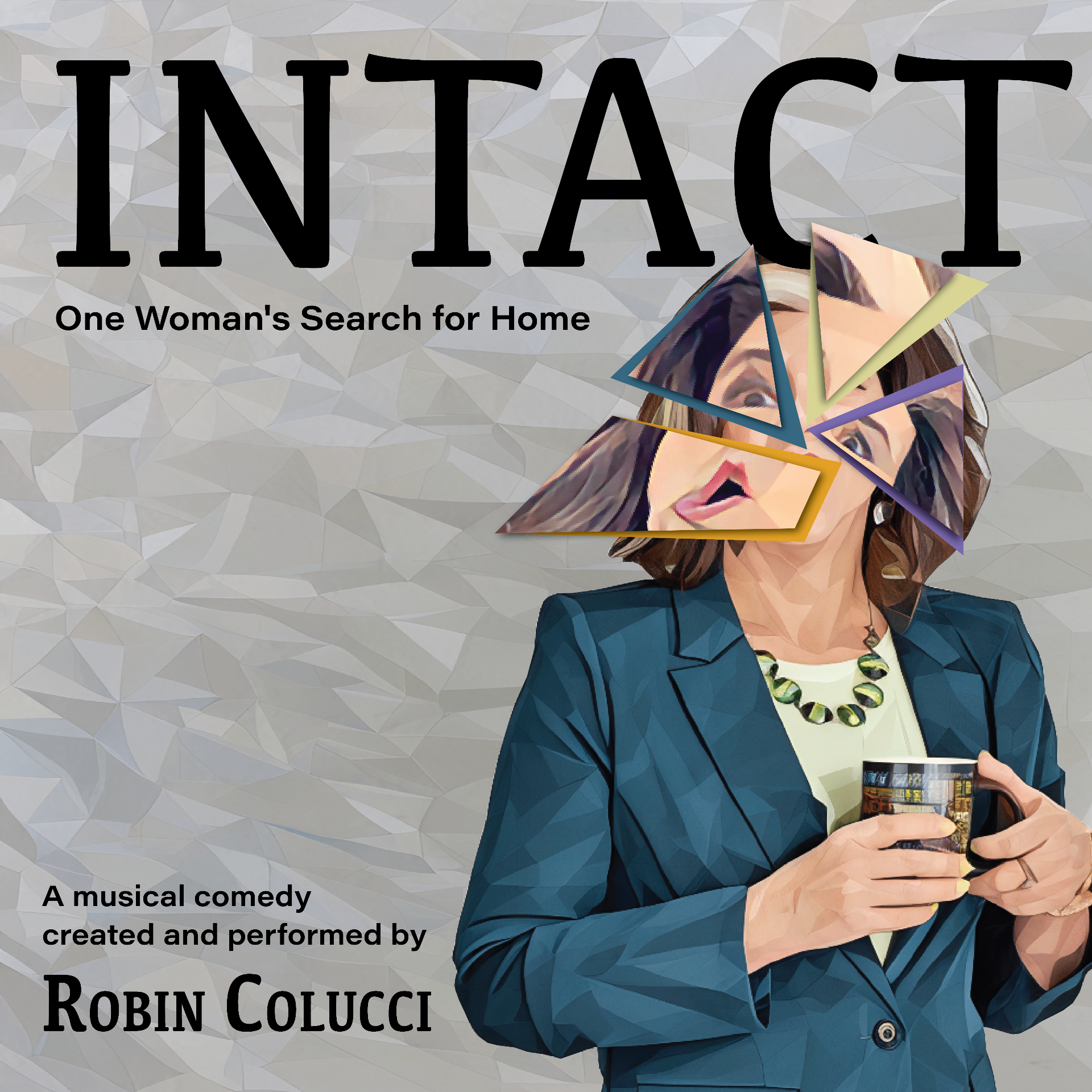 Intact — a musical comedy created and performed by Robin Colucci. Show poster.